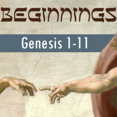 Beginnings: Genesis 1-11