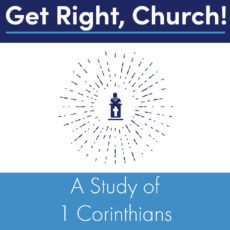 Get Right Church: 1 Corinthians