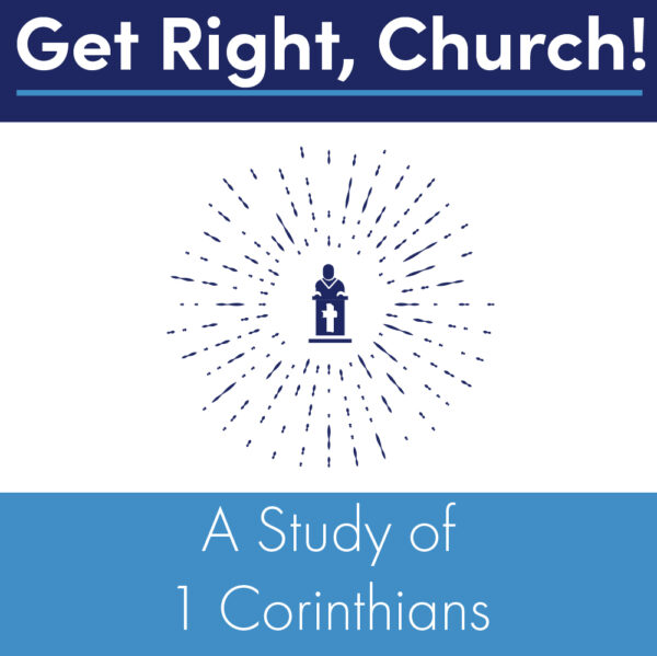 Get Right Church: 1 Corinthians