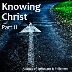 Knowing Christ 2: Ephesians and Philemon