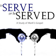 To Serve or Be Served: Mark's Gospel